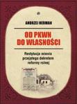 Od PKWN do własności Restytucja mienia przejętego dekretem reformy rolnej w sklepie internetowym Booknet.net.pl