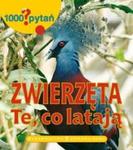 1000 pytań zwierzęta/te co latają w sklepie internetowym Booknet.net.pl