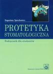 Protetyka stomatologiczna podręcznik dla studentów w sklepie internetowym Booknet.net.pl