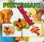 Przysmaki dziwaki - Desery w sklepie internetowym Booknet.net.pl