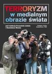 Terroryzm w medialnym obrazie świata w sklepie internetowym Booknet.net.pl