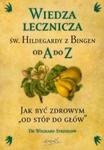 Wiedza lecznicza św Hildegardy z Bingen od A do Z w sklepie internetowym Booknet.net.pl