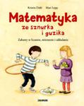 Matematyka ze sznurka i guzika. Zabawy w liczenie, mierzenie i układanie w sklepie internetowym Booknet.net.pl