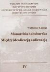 Monarchia Habsburska Między idealizacją a alienacją w sklepie internetowym Booknet.net.pl