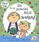 Ale to są przecież moje urodziny Charlie i Lola w sklepie internetowym Booknet.net.pl