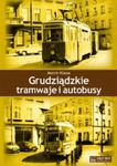 Grudziądzkie tramwaje i autobusy w sklepie internetowym Booknet.net.pl