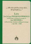 Listy Jana Jerzego Przebendowskiego podskarbiego wielkiego koronnego do Jana Szembeka podkanclerzego i kanclerza wielkiego koronnego z lat 1711-1728 w sklepie internetowym Booknet.net.pl
