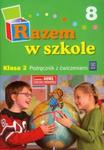 Razem w szkole 2 Podręcznik z ćwiczeniami Część 8 w sklepie internetowym Booknet.net.pl