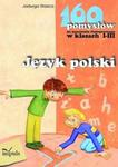 Język polski 160 pomysłów na nauczanie zintegrowane w klasach 1-3 w sklepie internetowym Booknet.net.pl