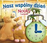 Nouky i przyjaciele Nasz wspólny dzień w sklepie internetowym Booknet.net.pl