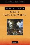 Biblia a mity O Raju i Złotym Wieku w sklepie internetowym Booknet.net.pl