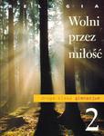 Religia 2 Gimnazjum WOLNI PRZEZ MIŁOŚĆ podręcznik w sklepie internetowym Booknet.net.pl