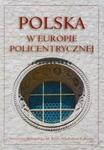 Polska w Europie policentrycznej w sklepie internetowym Booknet.net.pl