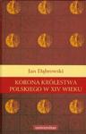 Korona królestwa polskiego w XIV wieku w sklepie internetowym Booknet.net.pl