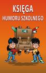 Księga humoru szkolnego w sklepie internetowym Booknet.net.pl