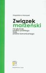 Związek małżeński na gruncie prawa polskiego oraz prawa kanonicznego w sklepie internetowym Booknet.net.pl