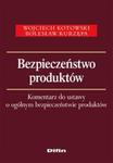 Bezpieczeństwo produktów Komentarz do ustawy o ogólnym bezpieczeństwie produktów w sklepie internetowym Booknet.net.pl