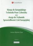 Skarga do Europejskiego Trybunału Praw Człowieka oraz Skarga do Trybunału Sprawiedliwości Unii Europejskiej w sklepie internetowym Booknet.net.pl