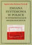 Zmiana systemowa w Polsce w interpretacjach socjologicznych w sklepie internetowym Booknet.net.pl