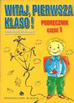 Witaj, pierwsza klaso! Klasa 1, szkoła podstawowa, część 1. Podręcznik w sklepie internetowym Booknet.net.pl