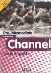 Channel your English Pre-Interm Workbook - ćwiczenia do nauki angielskiego w sklepie internetowym Booknet.net.pl