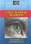Gdy wzrok słabnie. Jak zapobiegać chorobom oczu w sklepie internetowym Booknet.net.pl