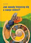 JAK OWADY TROSZCZĄ SIE O SWOJE DZIE CI OP.MULTICO 978-83-7073-465-7 w sklepie internetowym Booknet.net.pl