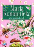 Maria Konopnicka dla najmłodszych w sklepie internetowym Booknet.net.pl