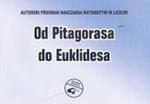 Od Pitagorasa do Euklidesa. Autorski program nauczania matematyki w liceum w sklepie internetowym Booknet.net.pl