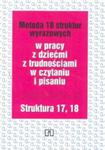 Metoda 18 struktur wyrazowych w pracy z dziećmi z trudnościami w czytaniu i pisaniu.(17,18).Ćwiczeni w sklepie internetowym Booknet.net.pl