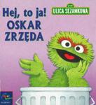 MINI - HEJ TO JA ! OSKAR ZRZĘDA - ULICA SEZAMKOWA w sklepie internetowym Booknet.net.pl