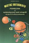 Mistrz ortografii. Klasy IV-VI. Szkoła podstawowa. Język polski. Podręcznik w sklepie internetowym Booknet.net.pl