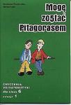 Matematyka, Mogę zostać Pitagorasem - ćwiczenia część 1, klasa 6, szkoła podstawowa w sklepie internetowym Booknet.net.pl