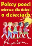 Polscy poeci dla dzieci o dzieciach w sklepie internetowym Booknet.net.pl