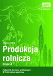 Produkcja rolnicza. Podręcznik. Część 3 w sklepie internetowym Booknet.net.pl