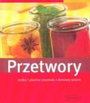 PRZETWORY - SŁODKIE I PIKANTNE..OP. MUZA 83-7079-786-5 w sklepie internetowym Booknet.net.pl