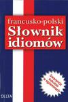 Francusko-polski słownik idiomów (10 tys. haseł) w sklepie internetowym Booknet.net.pl