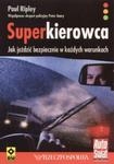 SUPERKIEROWCA-JAK JEŹDZIĆ BEZPIECZN WYDAWNICTWO RM 978-83-7243-585 w sklepie internetowym Booknet.net.pl