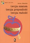 Twoja szansa, twoja przyszłość, twoja radość w sklepie internetowym Booknet.net.pl