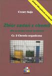 Zbiór zadań z chemii dla uczniów szkół średnich. Cz. 2. Chemia organiczna w sklepie internetowym Booknet.net.pl