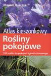 Rośliny pokojowe. Atlas kieszonkowy w sklepie internetowym Booknet.net.pl