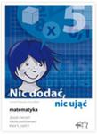 Matematyka Nic dodać, nic ująć. Materiały pomocnicze dla klasy V szkoły podstawowej w sklepie internetowym Booknet.net.pl
