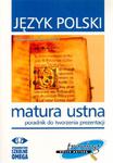 Język polski. Matura ustna. Poradnik do tworzenia prezentacji w sklepie internetowym Booknet.net.pl