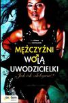 Mężczyźni wolą uwodzicielki. Jak ich zdobywać? w sklepie internetowym Booknet.net.pl