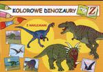Zabawa i nauka. Kolorowe dinozaury z naklejkami w sklepie internetowym Booknet.net.pl