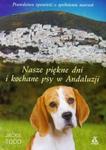Nasze piękne dni i kochane psy w Andaluzji w sklepie internetowym Booknet.net.pl