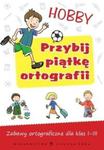 Przybij piątkę ortografii. Hobby. Zabawy ortograficzne dla klas 1-3 w sklepie internetowym Booknet.net.pl