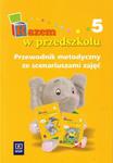 Razem w przedszkolu. Wychowanie przedszkolne, część 5. Przewodnik metodyczny ze scenariuszami zajęć w sklepie internetowym Booknet.net.pl