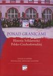 Ponad granicami Historia Solidarności Polsko-Czechosłowackiej z płytą CD w sklepie internetowym Booknet.net.pl