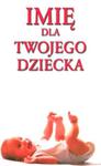 Imię dla Twojego dziecka w sklepie internetowym Booknet.net.pl